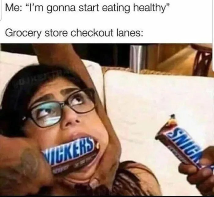Me: “I'm gonna start eating healthy