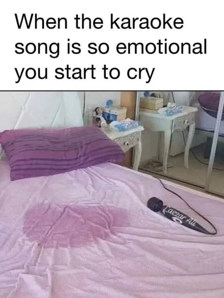 When the karaoke
song is so emotional
you start to cry
Lazzar Au
