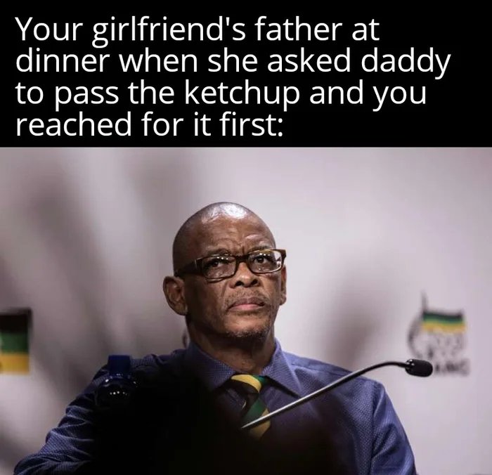 Your girlfriend's father at
dinner when she asked daddy
to pass the ketchup and you
reached for it first:
