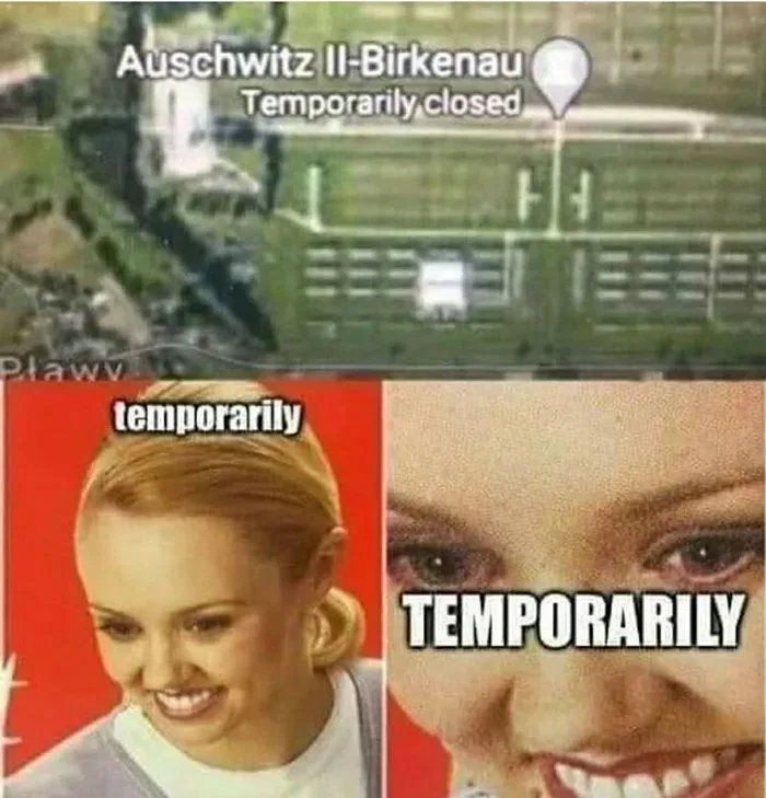 Auschwitz Il-Birkenau
Temporarily closed
Plawy
temporarily
TEMPORARILY
