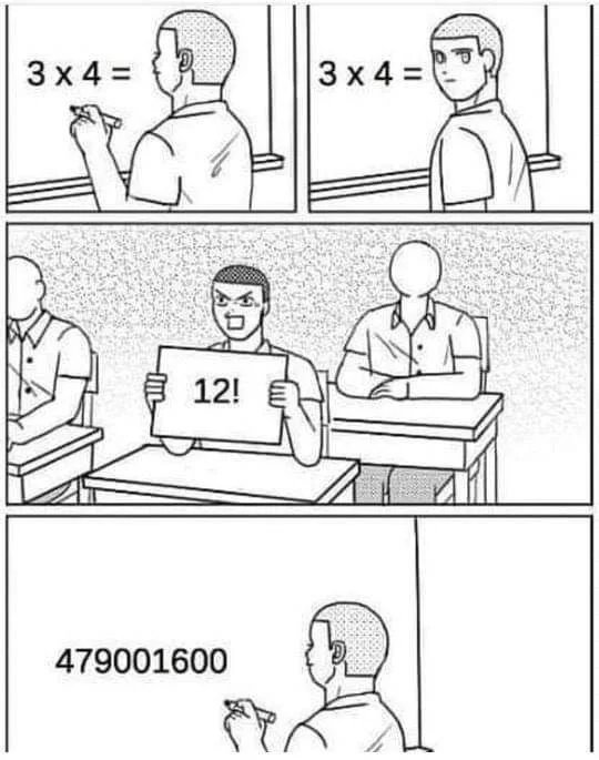 3 x 4 =
3 x 4 =
12!
479001600
