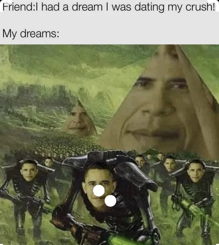 Friend:I had a dream I was dating my crush!
My dreams:
Rebatgesha38
