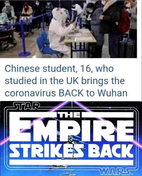 Chinese student, 16, who
studied in the UK brings the
coronavirus BACK to Wuhan
STAR
THE
MPIRE
STRIKES BACK
WARS
