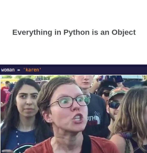 Everything in Python is an Object
woman = 'karen'
ATH
