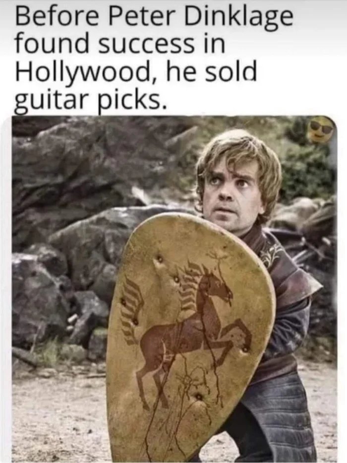 Before Peter Dinklage
found success in
Hollywood, he sold
guitar picks.
