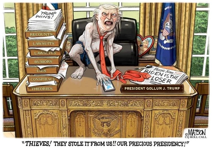 TRUMP
WINS!
RECOUNTS
LAWSUITS
LAWSUITS
RUMORS
Sharpie Netns
BIDEN ISTHE
LIES
LOSER
CONSPIRACY
PRESIDENT GOLLUM J. TRUMP
THEORIES
MATSON
CQ ROLL CALL
