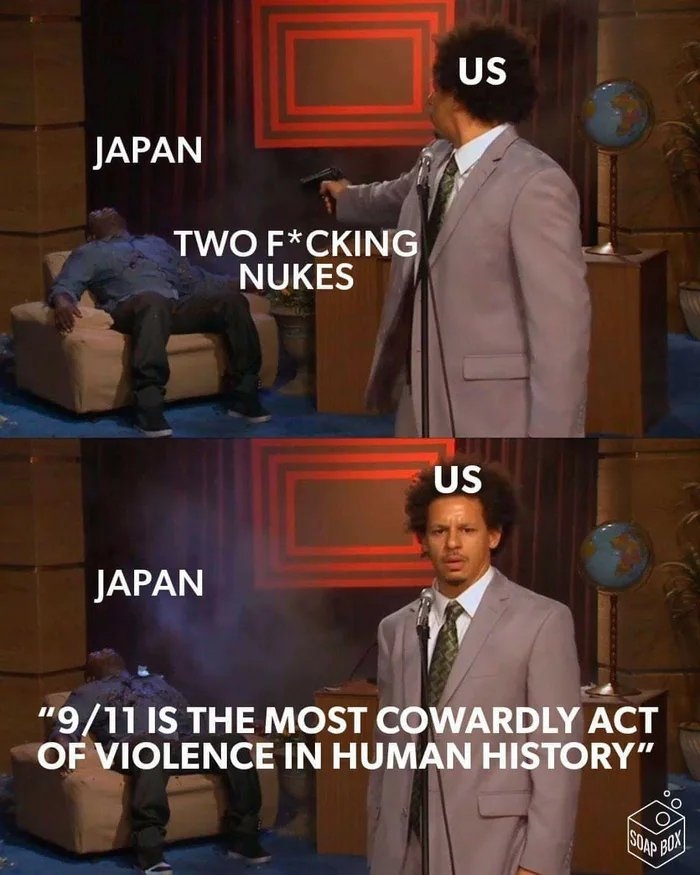 US
JAPAN
TWO F*CKING
NUKES
US
JAPAN

