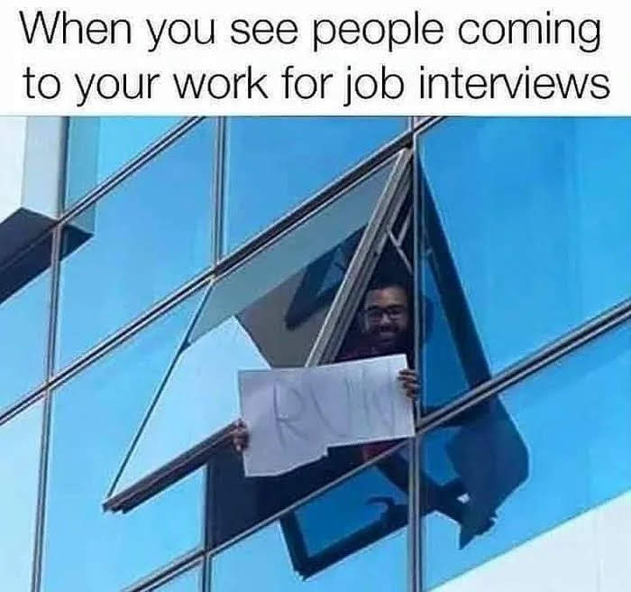 When you see people coming
to your work for job interviews
