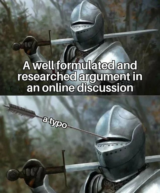 A well formulated and
researched argument in
an online discussion
a typo
