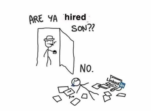 ARE YA hired
SON??
No.
Lỉnked in
